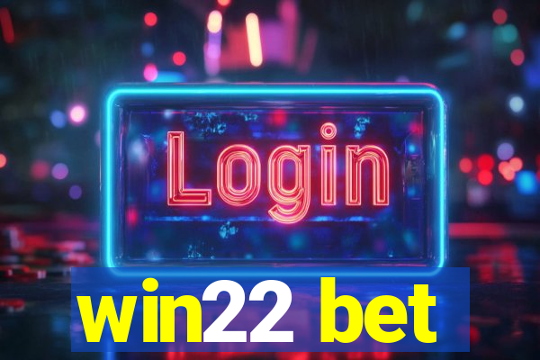 win22 bet